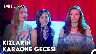 Kızların Karaoke Gecesi  Dolunay 5 Bölüm [upl. by Annoj]