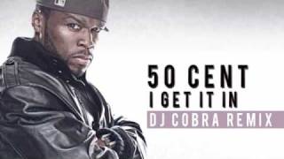 50 Cent I Get It In DJ COBRA REMIX [upl. by Skippie921]