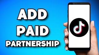 How To Add Paid Partnership on TikTok 2024 Guide [upl. by Kcirddehs861]