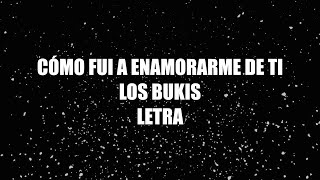 Como Fui A Enamorarme De Ti  Los Bukis  Letra 🎶 como fui a enamorarme de ti letra los bukis [upl. by Noret]