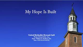 May 24  Hymn 368 My Hope Is Built [upl. by Cullen342]