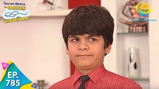 Taarak Mehta Ka Ooltah Chashmah  Episode 785  Full Episode [upl. by Trab844]