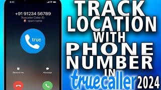 How To Track Someone Location with Phone Number in Truecaller 2024 easy [upl. by Eninnej968]