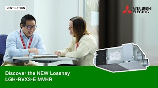 Commercial Ventilation — Discover NEW Lossnay LGHRVX3E MVHR  Mitsubishi Electric [upl. by Rosane]