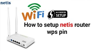 How to Setup Netis Router Wps Pin  Rakesh bd [upl. by Pero905]