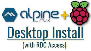 Alpine Linux on Raspberry Pi Basics Desktop Install with RDC Access [upl. by Aneleiram]