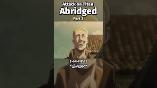 Attack on Titan Abridged  Part 3 [upl. by Larisa180]