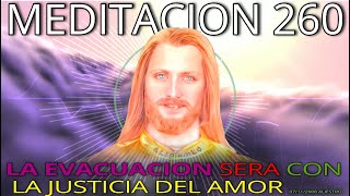 🔴LA EVACUACION SERÁ❗ CON LA JUSTICIA DEL AMOR👀 MEDITACION 260🎯 MAESTRO ALIESTRO💥 07112008 [upl. by Hedelman229]