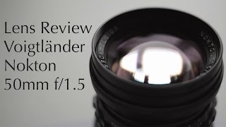 Voigtländer Nokton 50mm f15 Leica M  Review amp Sample Photos [upl. by Nytsuj362]