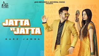 Jatta Ve Jatta  Official Video  Harz Jamba  Punjabi Songs 2021  Jass Records [upl. by Epotimet]