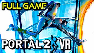 Portal 2 VR  Full Game Walkthrough  No Commentary [upl. by Raymond235]