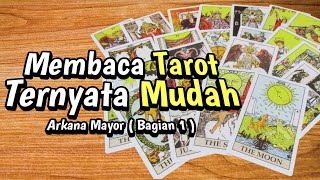 Membaca Tarot Ternyata Mudah  Belajar Baca Tarot  Arkana Mayor Bagian 1 [upl. by Ettennek977]