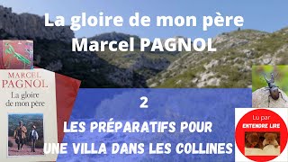 Marcel Pagnol  quotLa gloire de mon pèrequot  partie 2  Préparatifs pour une villa dans les collines [upl. by Naeloj]