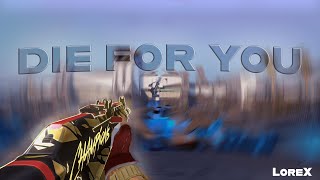 Die For You 💥Valorant Montage [upl. by Ahsinak117]