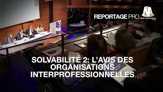 Solvabilité 2 L’avis des organisations interprofessionnelles [upl. by Novyaj]