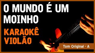 Cartola  O mundo é um moinho  Karaokê com Violão [upl. by Nosaes]