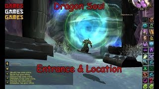 Dragon Soul Raid Entrance amp Location [upl. by Borden]