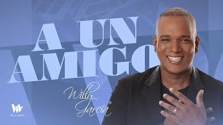 Willy García  A Un Amigo Audio Oficial  Salsa Brava [upl. by Bucher]