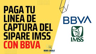 Como pagar SIPARE IMSS en portal Bancario BBVA [upl. by Atinav322]