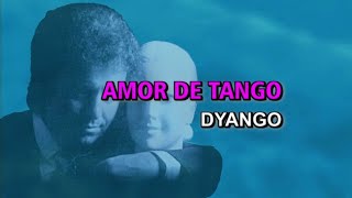 Dyango  Amor de tango Karaoke [upl. by Marras]