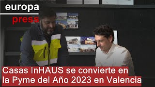 Casas InHAUS se convierte en la Pyme del Año 2023 en Valencia [upl. by Bronnie]