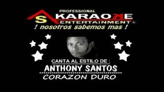 KARAOKE ANTHONY SANTOS CORAZON DURO AS [upl. by Nyvek909]