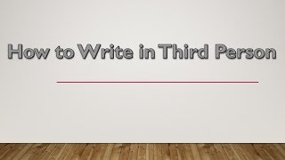 How to Write in Third Person [upl. by Cirdek]