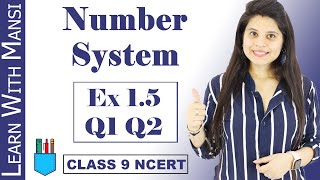 Class 9 Maths  Chapter 1  Exercise 15 Q1 amp Q2  Number System  NCERT [upl. by Drucilla]