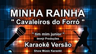 Cavaleiros do Forró Minha Rainha Karaoke [upl. by Estus]