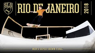 2018 SLS World Championship Rio de Janeiro  MENS SUPER CROWN FINAL  Full Broadcast [upl. by Bengt]