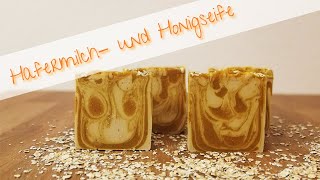 DIY Seife  Selbstgesiedete Hafermilch und Honigseife [upl. by Ahk100]