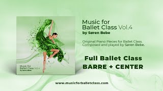 Full Ballet Class Music  Barre amp Center Ballet Music for Beginners and Professionals [upl. by Hoj]