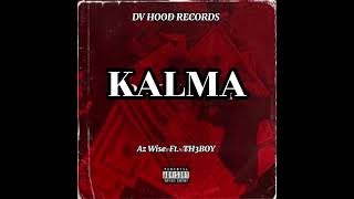 KALMA  Az Wise Ft TH3BOY [upl. by Aziza94]