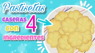 PASTISETAS con 4 ingredientes  RECETA de Pastisetas de MANTEQUILLA CASERAS FÁCILES  Nivel Delicia [upl. by Ahsircal]