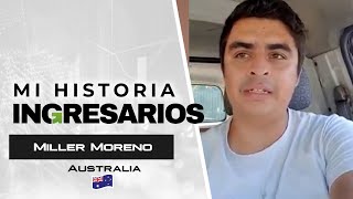 Mi Historia Ingresarios  🇦🇺 Miller Moreno [upl. by Druci686]