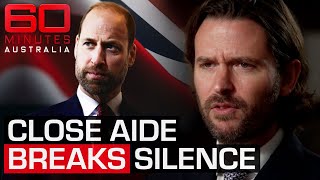 Prince Williams closest aide breaks his silence  60 Minutes Australia [upl. by Ydde]