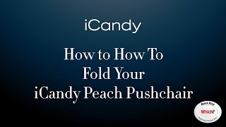 How to Fold Your iCandy Peach Pushchair [upl. by Neraa442]