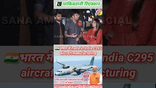 military aircraft C295 ✈️manufacturing plant in 🇮🇳 india 🇵🇰Pakistani amezing reaction [upl. by Herbst]