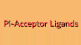 PiAcceptor Ligands [upl. by Bolme]