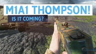 M1A1 Thompson Is It Coming To Battlefield 5 Soon [upl. by Yolande]