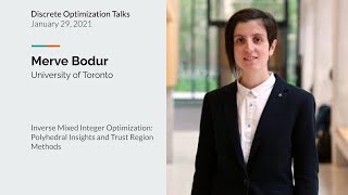 Merve Bodur  Inverse Mixed Integer Optimization Polyhedral Insights and Trust Region Methods [upl. by Pauli426]