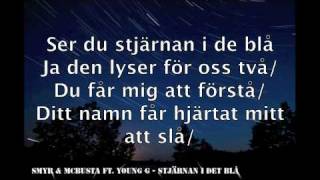 SmyR amp McBusta ft Young G  Stjärnan i det blå lyrics [upl. by Lourdes]