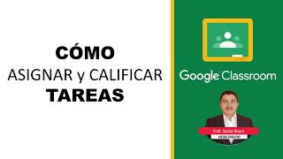 Cómo ASIGNAR y CALIFICAR TAREAS en GOOGLE CLASSROOM 2020 [upl. by Johannah]