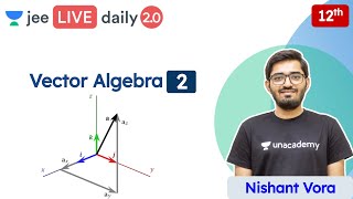 JEE 2022 Vector Algebra L2  Class 12  Unacademy JEE  JEE Maths  Nishant Vora [upl. by Livvie]