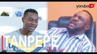 Tanpepe Latest Yoruba Movie 2022 Drama Starring Odunlade Adekola  Lateef Adedimeji  Olayinka Ajala [upl. by Preston]