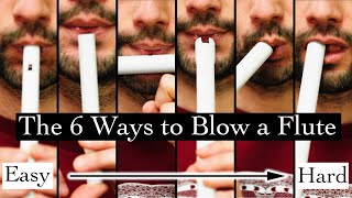 The 6 Ways to Blow a Flute  From Easiest to Hardest [upl. by Breger]