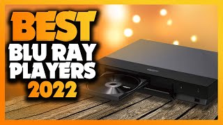 Whats The Best Blu Ray Player 2022 The Definitive Guide [upl. by Etteneg]