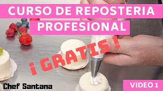 🔴 CURSO DE REPOSTERÍA PROFESIONAL 1 Vídeo 1💥 Gratis Chef Santana [upl. by Tine]