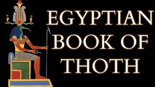 The Egyptian Book of Thoth  Real Ancient Egyptian Initiation Ritual  Hermetic Philosophy [upl. by Ettennaj816]