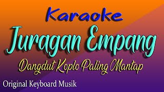 JURAGAN EMPANG  KARAOKE DANGDUT KOPLO PALING MANTAP [upl. by Loresz188]